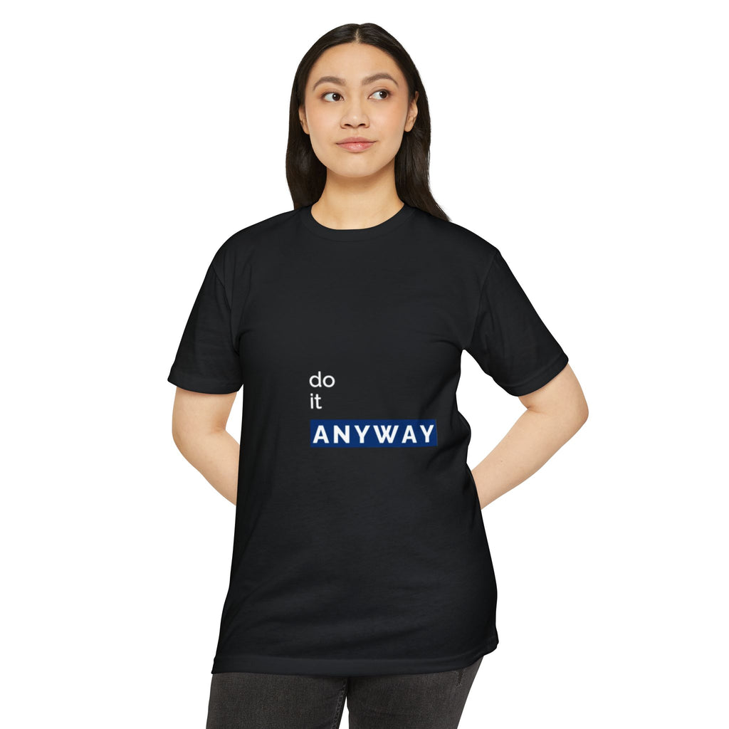Do It Anyway – Minimal Typography T-Shirt