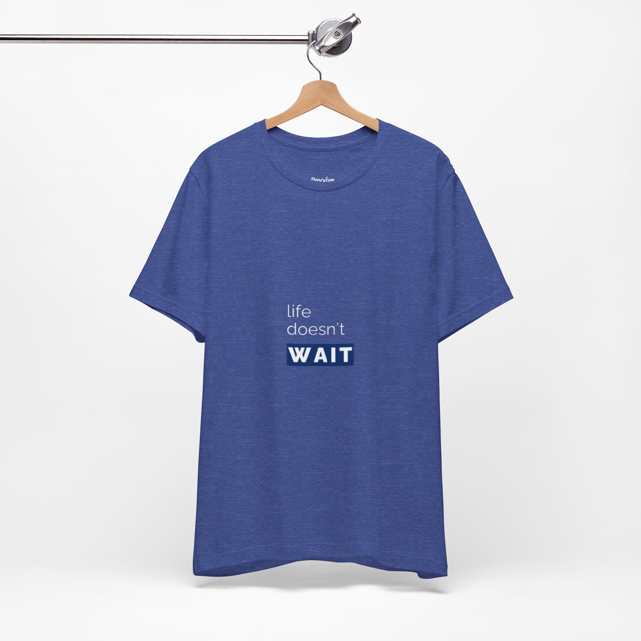 Life Doesn’t Wait Tee