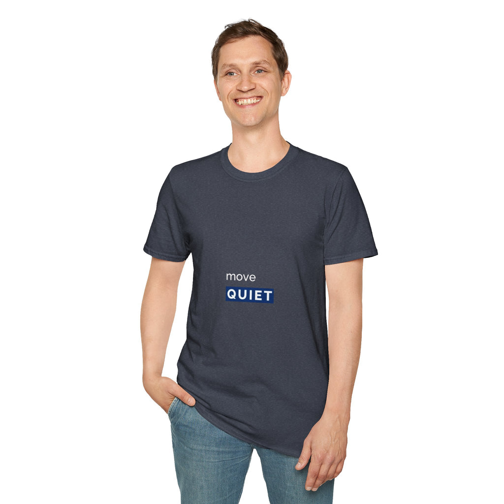 Move Quiet Minimalist T-Shirt