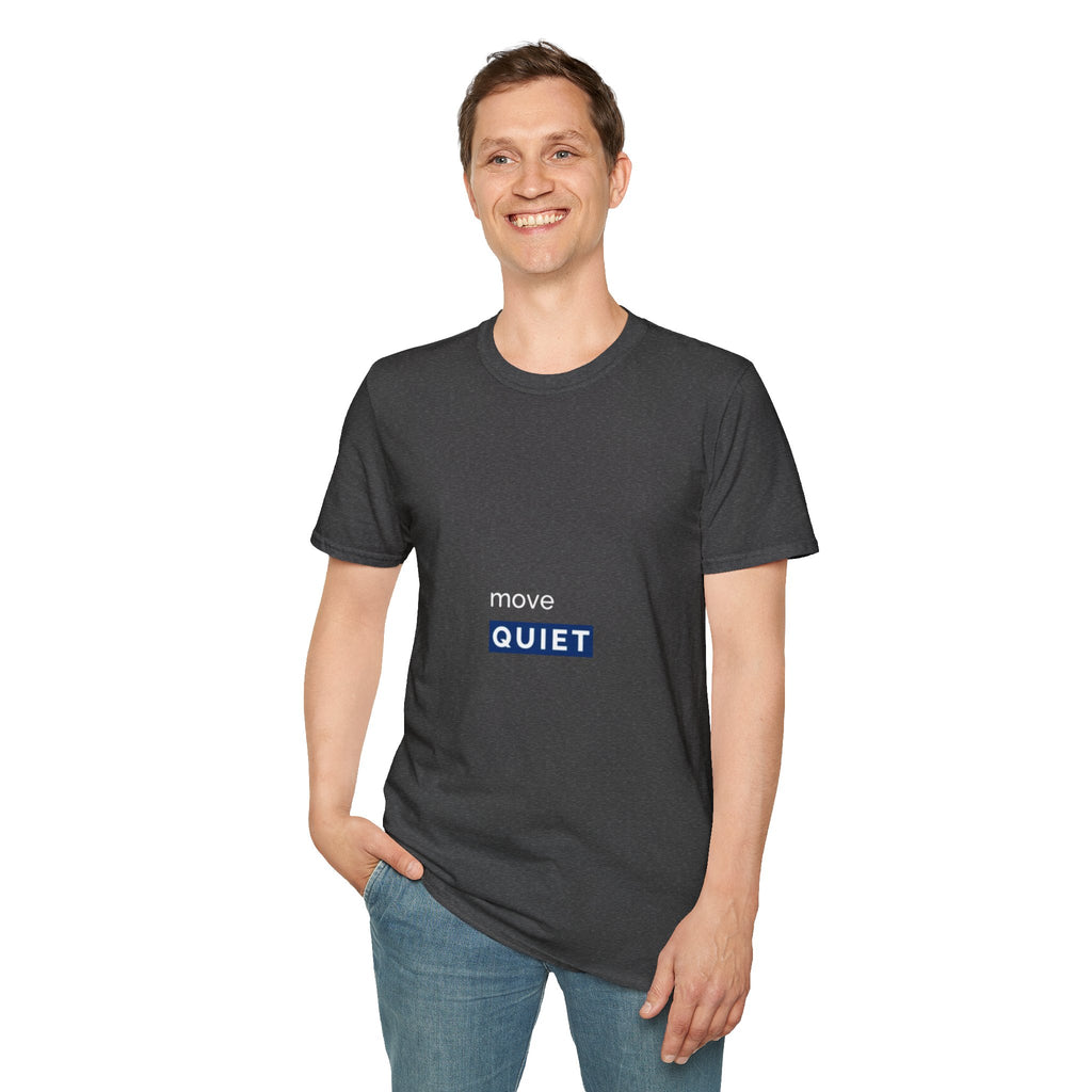 Move Quiet Minimalist T-Shirt