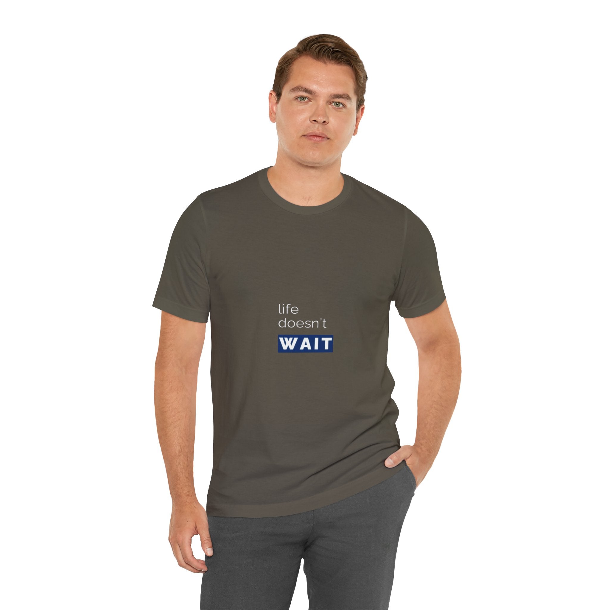 Life Doesn’t Wait Tee