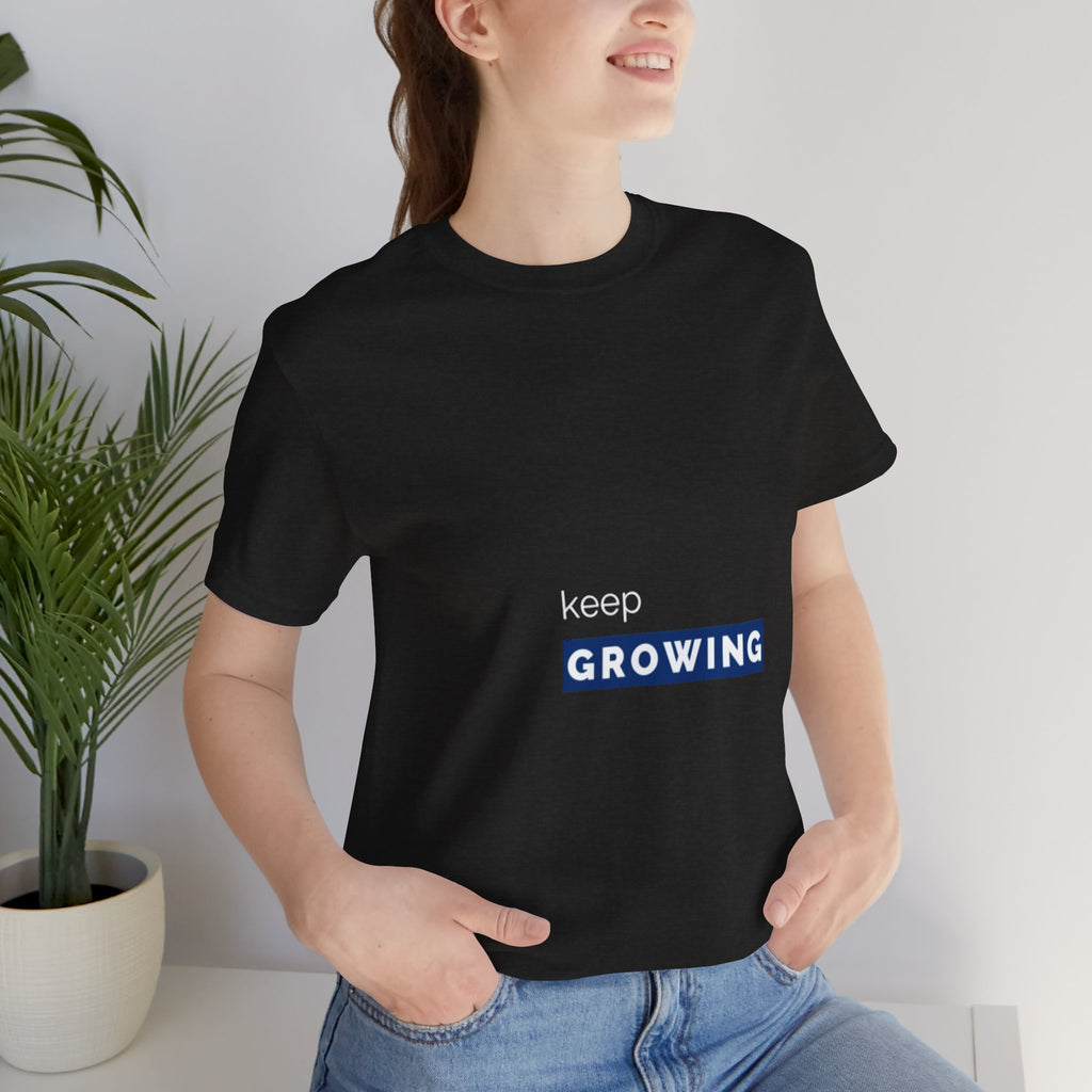 Keep Growing – Minimal Motivational T-Shirt