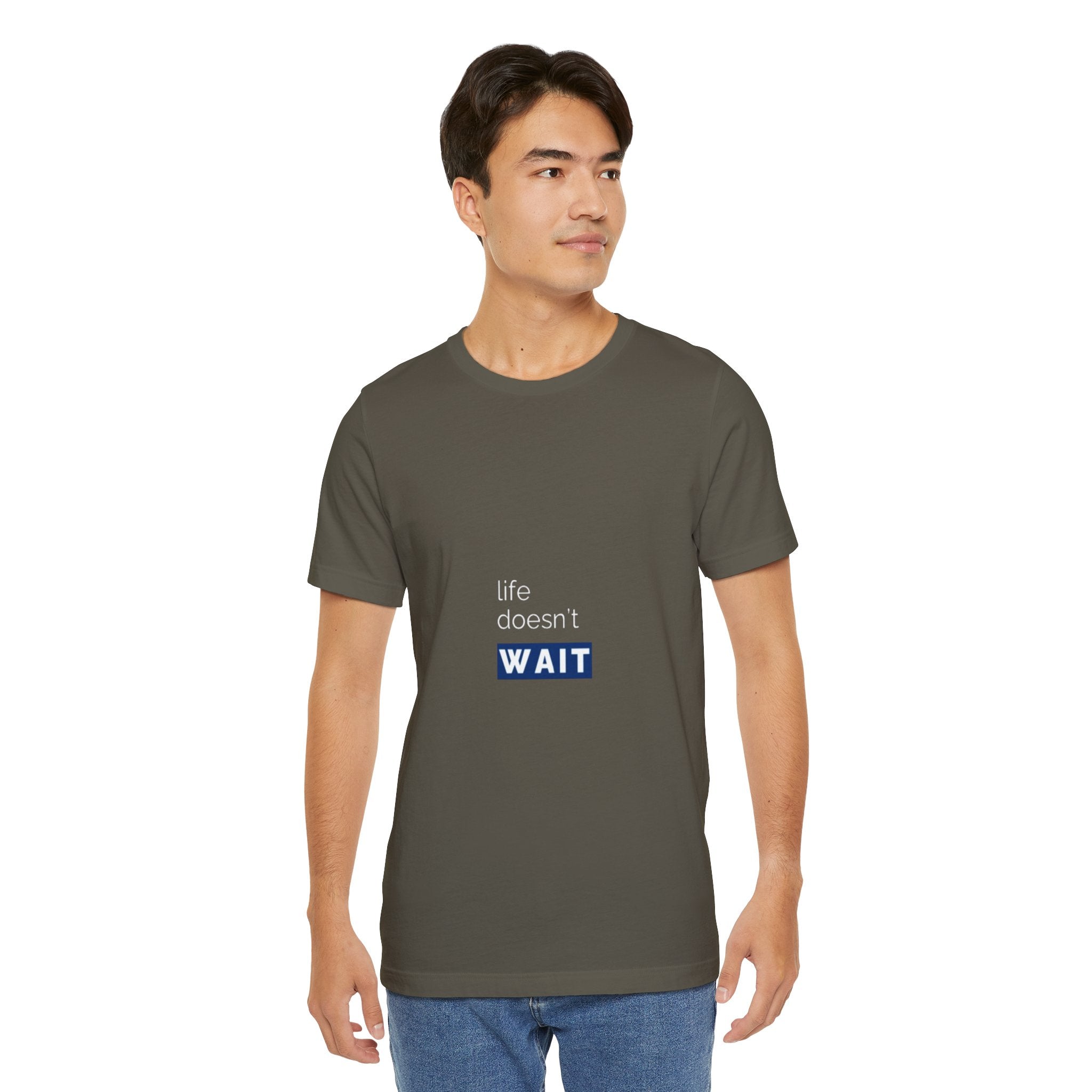 Life Doesn’t Wait Tee