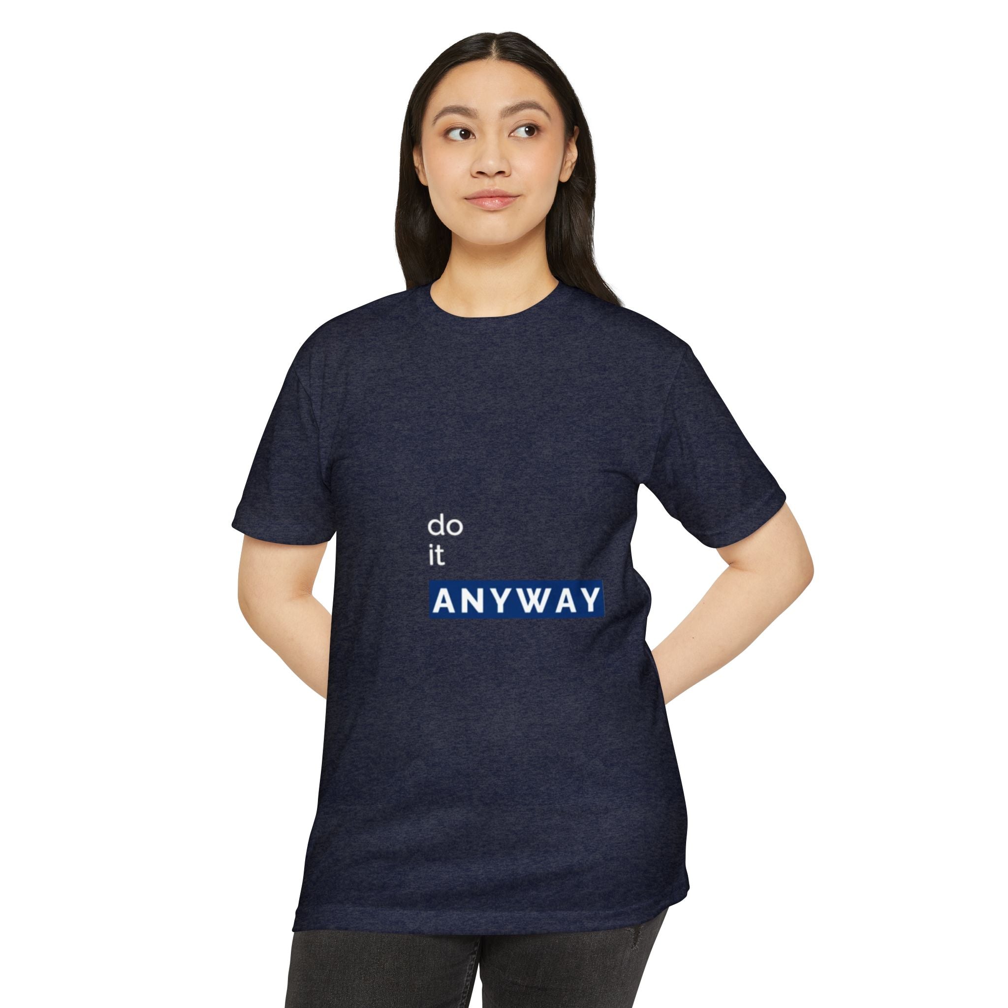 Do It Anyway – Minimal Typography T-Shirt