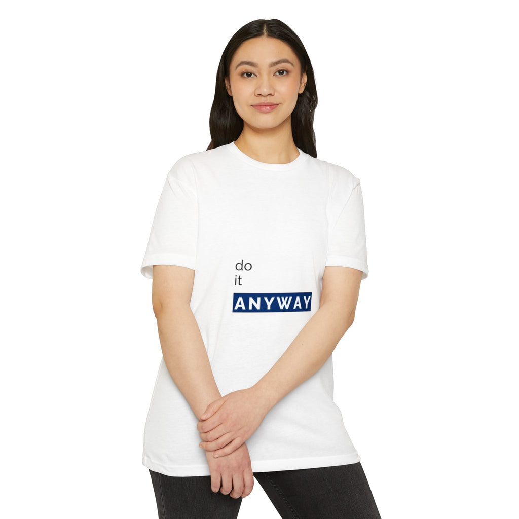 Do It Anyway – Minimal Typography T-Shirt