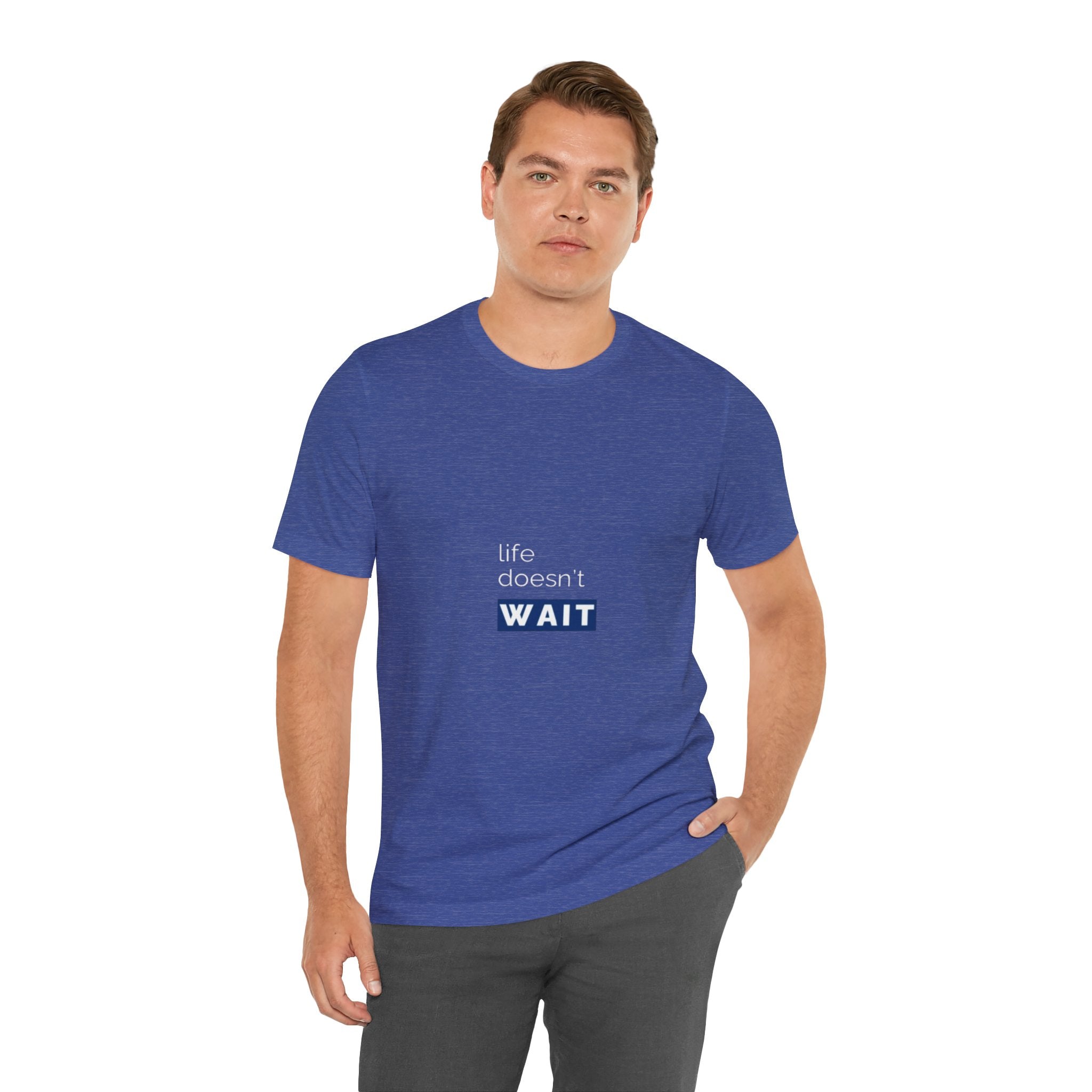 Life Doesn’t Wait Tee