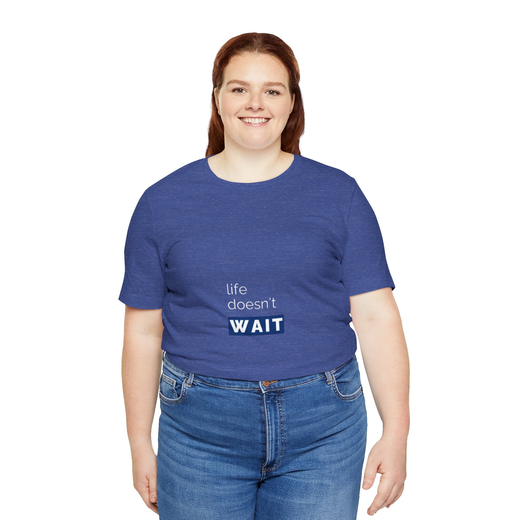 Life Doesn’t Wait Tee