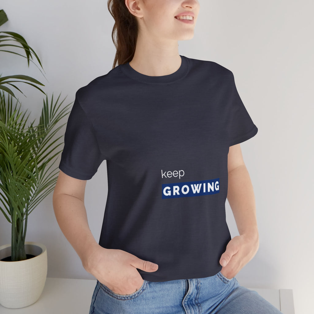 Keep Growing – Minimal Motivational T-Shirt