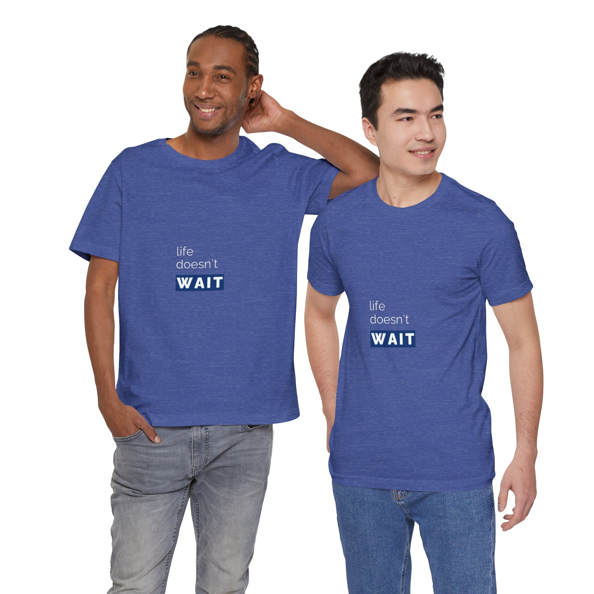 Life Doesn’t Wait Tee