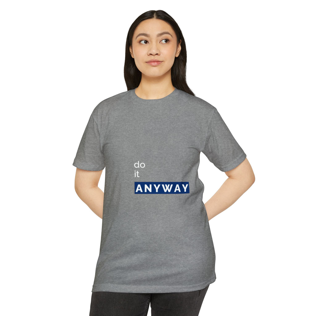 Do It Anyway – Minimal Typography T-Shirt